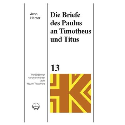 Die Briefe des Paulus an Timotheus und Titus, Gebundene Ausgabe von Jens Herzer, Evangelische Verlagsanstalt, 978-3-374-07590-4