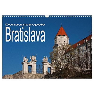 Donaumetropole Bratislava (Wandkalender 2027 DIN A3 quer), CALVENDO Monatskalender