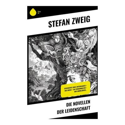 Die Novellen der Leidenschaft, Taschenbuch von Stefan Zweig, Sharp Ink, 978-80-283-5026-0