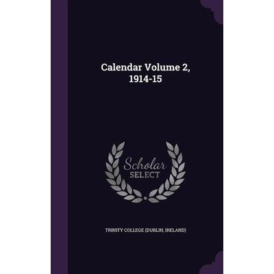 Calendar Volume 2, 1914-15, Gebundene Ausgabe von , Touchladybirdlucky Studios, 978-1-347-51793-2