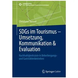 SDGs im Tourismus – Umsetzung, Kommunikation & Evaluation, Fachbücher von Christiane Stenzel