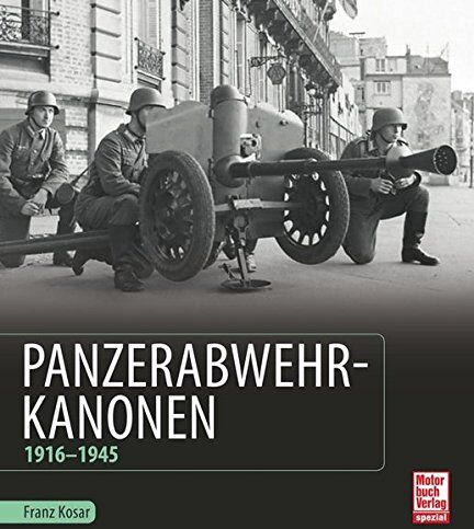 Franz Kosar - Panzerabwehrkanonen: 1916-1945 - Preis vom 15.10.2026 23:06:25 h