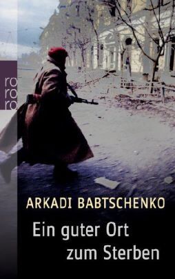 Arkadi Babtschenko - Ein guter Ort zum Sterben - Preis vom 11.10.2026 15:43:13 h