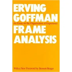 Frame Analysis, Fachbücher von Erving Goffman