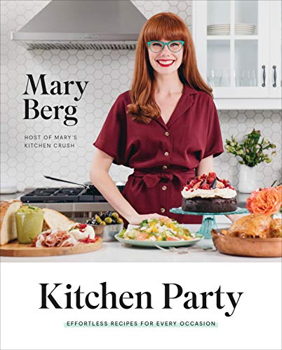 Mary Berg - Kitchen Party: Effortless Recipes for Every Occasion: A Cookbook - Preis vom 09.10.2026 07:28:09 h