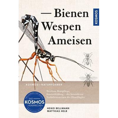 Bienen, Wespen, Ameisen, Taschenbuch von Heiko Bellmann,Matthias Helb, Kosmos, 978-3-440-17982-6
