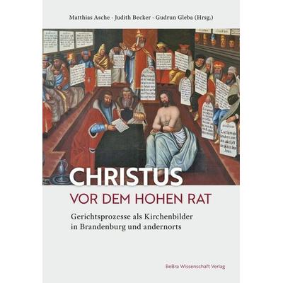 Christus vor dem Hohen Rat, Gebundene Ausgabe von , BeBra Wissenschaft, 978-3-95410-348-5