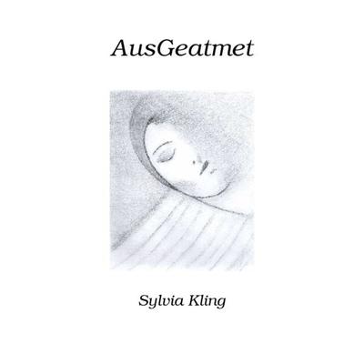 AusGeatmet, Taschenbuch von Sylvia Kling, Epubli, 978-3-7375-6761-9
