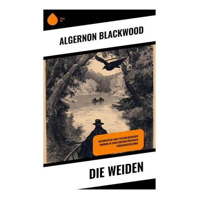 Die Weiden, Taschenbuch von Algernon Blackwood, Copycat, 978-80-283-9378-6