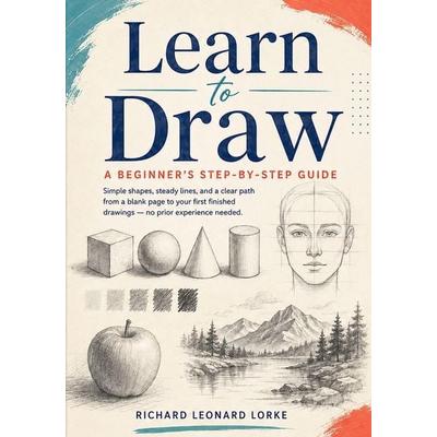 Learn to Draw, Taschenbuch von Richard Leonard Lorke, Amazon Digital Services LLC - Kdp