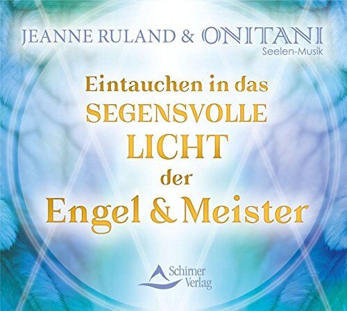 Jeanne Ruland - Eintauchen in das segensvolle Licht der Engel und Meister - Preis vom 09.10.2026 07:28:09 h
