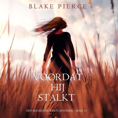 Voordat hij Stalkt (Een Mackenzie White-mysterie – Boek 13) - Blake Pierce, Audio, 9798341596115