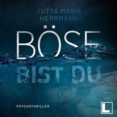 Böse bist du - Jutta Maria Herrmann, Audio, 4255674813524