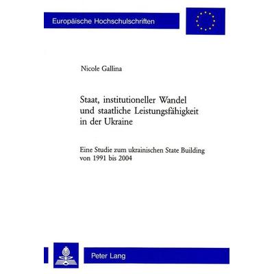 Gallina, N: Staat, institutioneller Wandel und staatliche, Taschenbuch von Nicole Gallina, Peter Lang AG, Internationaler Verlag der Wissenschaften,