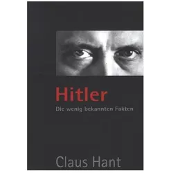 Hitler. Die wenig bekannten Fakten., Fachbücher von Claus Hant
