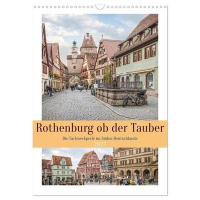 Rothenburg ob der Tauber (Wandkalender 2027 DIN A3 hoch), CALVENDO Monatskalender