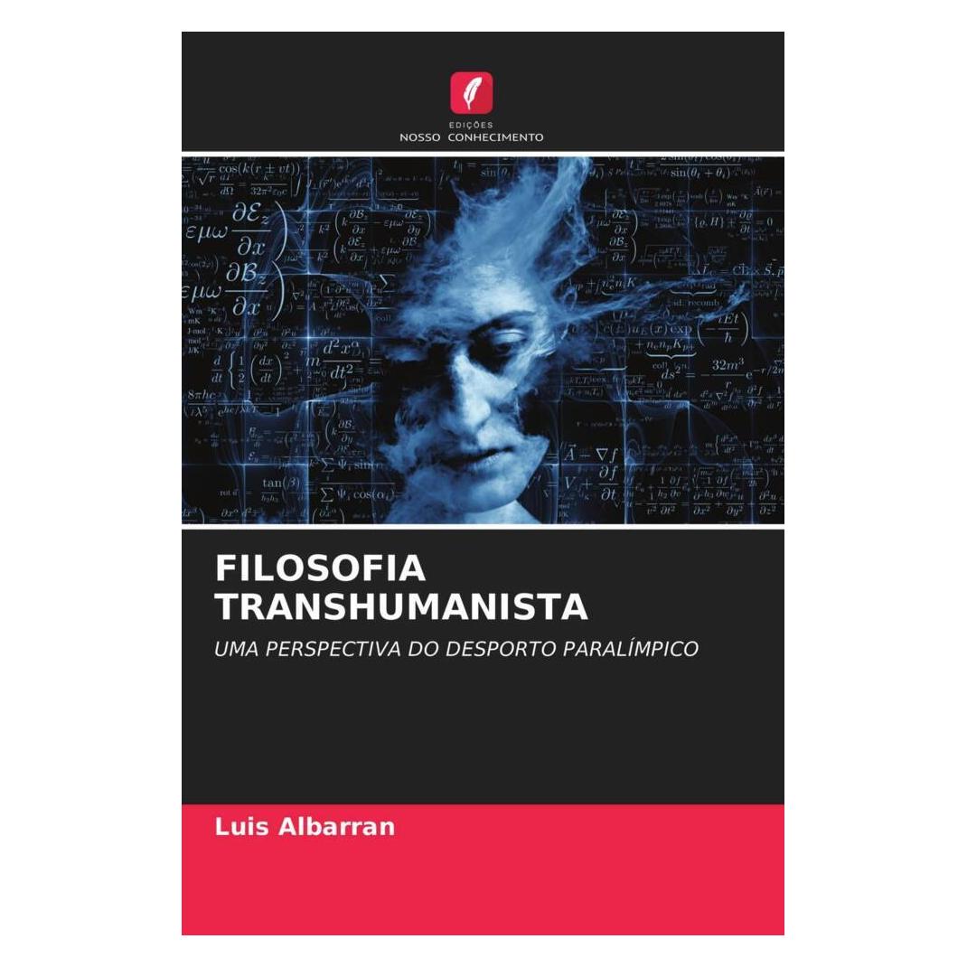 Edicoes Nosso Conhecimento Filosofia Transhumanista (Softcover, Luis Albarran) (51456511)