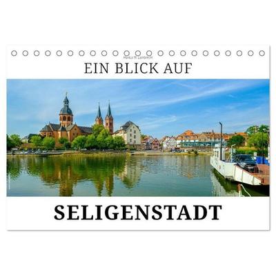 Ein Blick auf Seligenstadt (Tischkalender 2027 DIN A5 quer), CALVENDO Monatskalender
