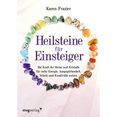 Heilsteine für Einsteiger, Taschenbuch von Karen Frazier, Mvg, 978-3-7474-0288-7