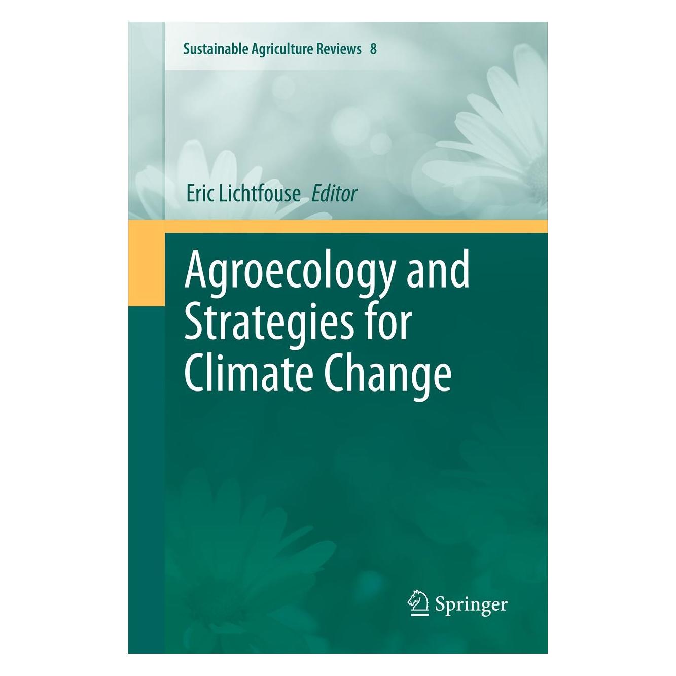 Springer Agroecology and Strategies for Climate Change (Englisch, Hardcover, Eric Lichtfouse) (9789400719040)