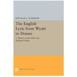 The English Lyric from Wyatt to Donne, Belletristik von Douglas L. Peterson
