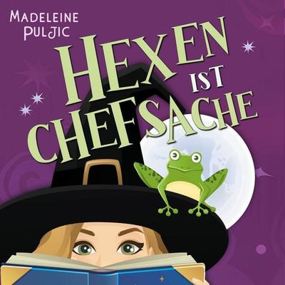 Hexen ist Chefsache - Madeleine Puljic, Audio, 9783912271041