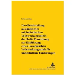 Die Gleichstellung ausländischer mit inländischen Vollstreckungstiteln durch die Verordnung zur Einf, Fachbücher von Sarah Gerling