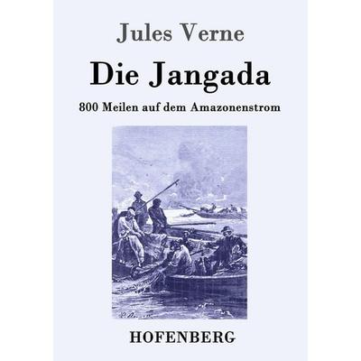 Die Jangada, Taschenbuch von Jules Verne, Hofenberg, 978-3-8430-7907-5