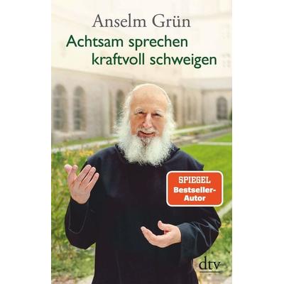 Achtsam sprechen - kraftvoll schweigen, Taschenbuch von Anselm Grün, dtv, 978-3-423-34986-4