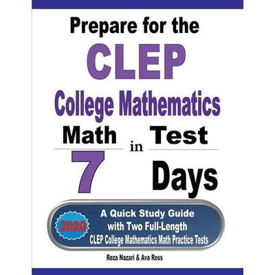 Prepare for the CLEP College Mathematics Test in 7 Days, Taschenbuch von Reza Nazari,Ava Ross, Effortless Math Education, 978-1-64612-163-2