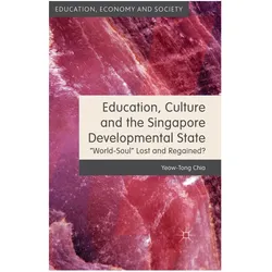 Education, Culture and the Singapore Developmental State, Fachbücher von Y. Chia, Y Chia