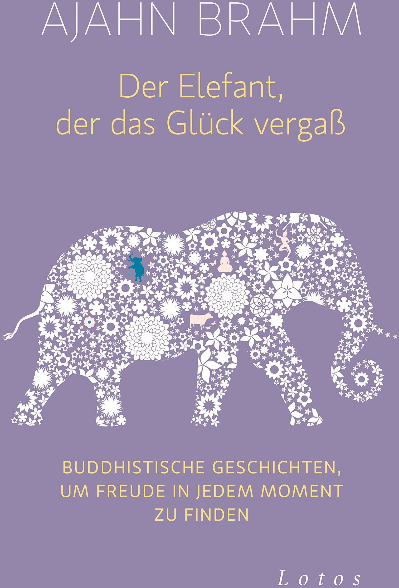 Ajahn Brahm - Der Elefant, der das Glück vergaß - Preis vom 11.10.2026 15:43:13 h
