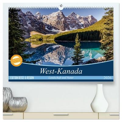 West-Kanada (hochwertiger Premium Wandkalender 2026 DIN A2 quer), Kunstdruck in Hochglanz