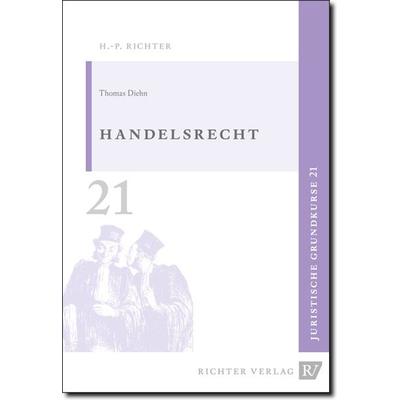 Juristische Grundkurse / Band 21 - Handelsrecht, Taschenbuch von Thomas Diehn, Richter, Hans-Peter, 978-3-935150-29-3