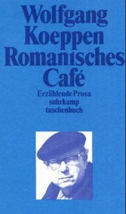 Wolfgang Koeppen - Romanisches Café: Erzählende Prosa (suhrkamp taschenbuch) - Preis vom 09.10.2026 07:28:09 h