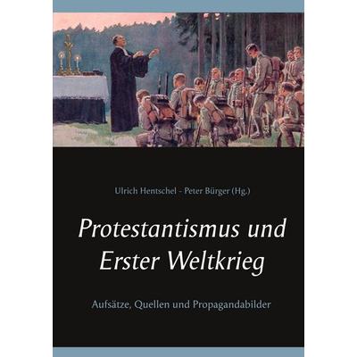 Protestantismus und Erster Weltkrieg, Taschenbuch von , BoD – Books on Demand, 978-3-7526-0414-6