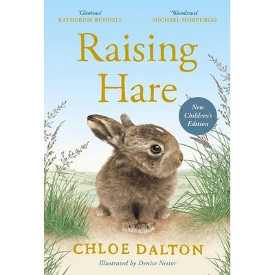 Raising Hare (Children's Edition), Gebundene Ausgabe von Chloe Dalton, Canongate Books Ltd., 978-1-83726-695-1