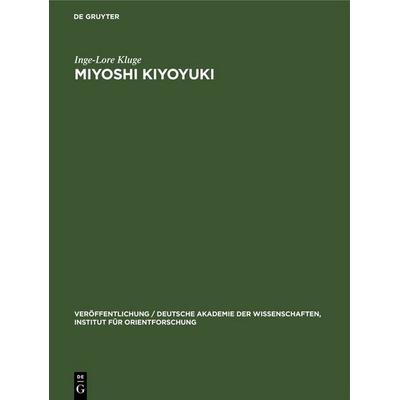 Miyoshi Kiyoyuki, Gebundene Ausgabe von Inge-Lore Kluge, De Gruyter, 978-3-11-253967-5