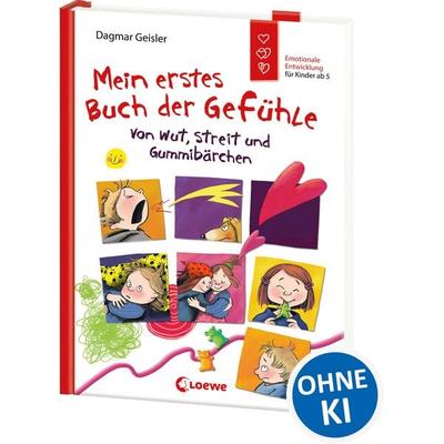 Mein erstes Buch der Gefühle - Von Wut, Streit und Gummibärchen (Starke Kinder, glückliche Eltern), Gebundene Ausgabe von Dagmar Geisler, Loewe,