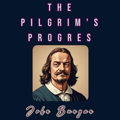 The Pilgrim's Progress - John Bunyan, Audio, 9786253871284