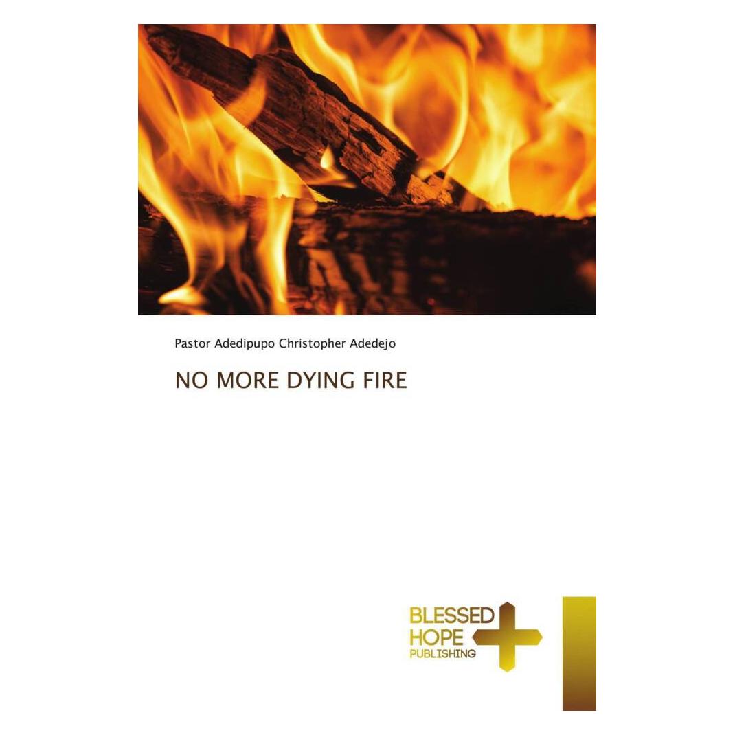 Various Publishers No More Dying Fire (Deutsch, Adedipupo Christopher Adedejo) (51374207)