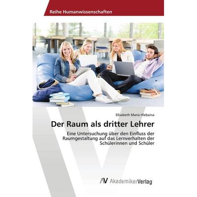 Der Raum als dritter Lehrer, Taschenbuch von Elisabeth Maria Hlebaina, AV Akademikerverlag, 978-3-639-85293-6