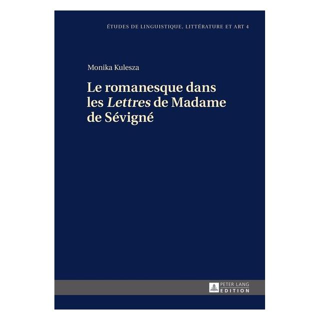 Peter Lang Kulesza:Le romanesque dans les "Lettres (Französisch, Hardcover, Monika Kulesza) (67837913)