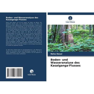Boden- und Wasseranalyse des Kasalganga-Flusses, Taschenbuch von Neha Desai, Verlag Unser Wissen, 978-620-8-76092-2