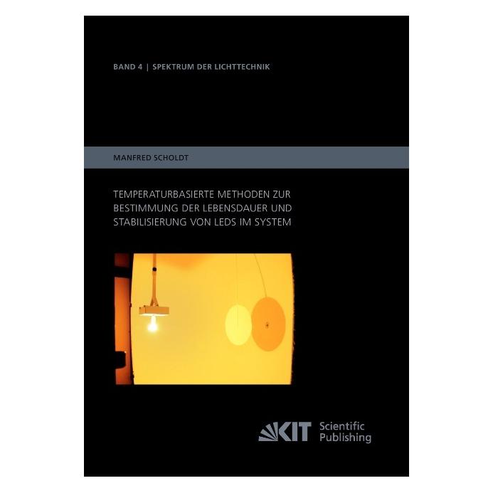 KIT Scientific Publishing Temperaturbasierte Methoden zur Bestimmung der Lebensdauer und Stabilisierung von LEDs im System (Deutsch, Softcover, Manfred Scholdt) (55523481)