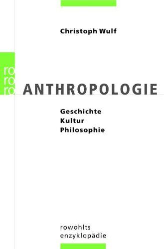 Christoph Wulf - Anthropologie: Geschichte - Kultur - Philosophie - Preis vom 09.10.2026 07:28:09 h