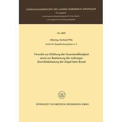 Versuche zur Erhöhung der Feuerstandfestigkeit sowie zur Bestimmung der zulässigen Gewichtsbelastung der Ziegel beim Brand, Taschenbuch von Gerhard