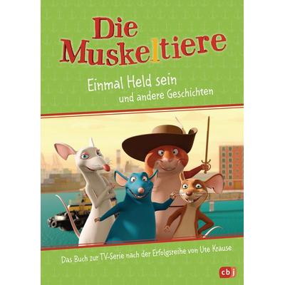 Die Muskeltiere – Einmal Held sein, Gebundene Ausgabe von Maike Stein,Ute Krause, CBJ, 978-3-570-17897-3
