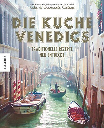 Giancarlo Caldesi - Die Küche Venedigs: Traditionelle Rezepte neu entdeckt - Preis vom 09.10.2026 07:28:09 h