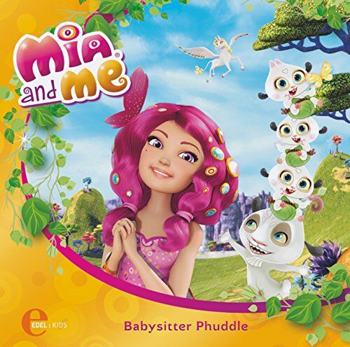 Mia and Me - Mia and me Babysitter Phuddle, Das Original-Hörspiel zum Buch, Folge 1 - Preis vom 11.10.2026 03:10:56 h